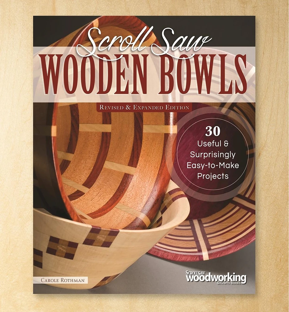 Scroll Saw Wooden Bowls, Revised & Expanded Edition