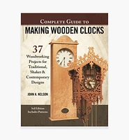 Complete Guide to Making Wooden Clocks, 3rd Edition