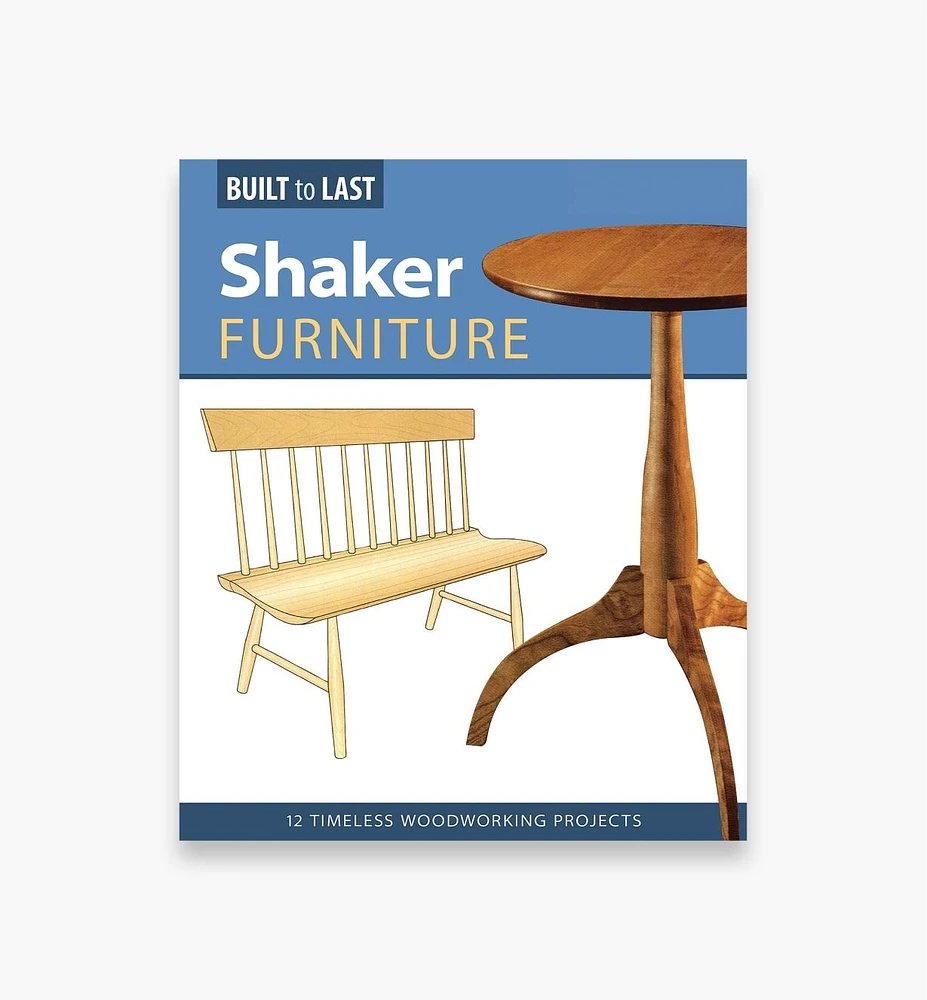 Shaker Furniture – 12 Timeless Woodworking Projects