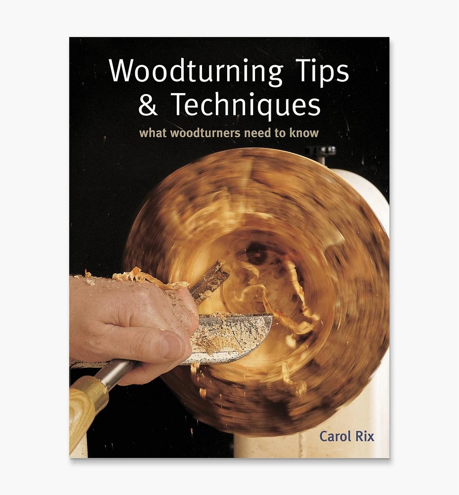 Woodturning Tips & Techniques: What Woodturners Need to Know