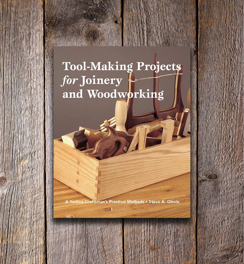 Tool Making Projects for Joinery & Woodworking