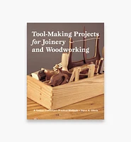 Tool Making Projects for Joinery & Woodworking