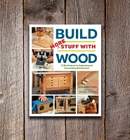 Build More Stuff With Wood