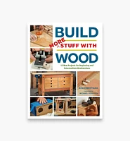 Build More Stuff With Wood