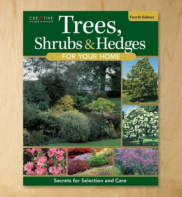 Trees, Shrubs & Hedges for Your Home, Fourth Edition