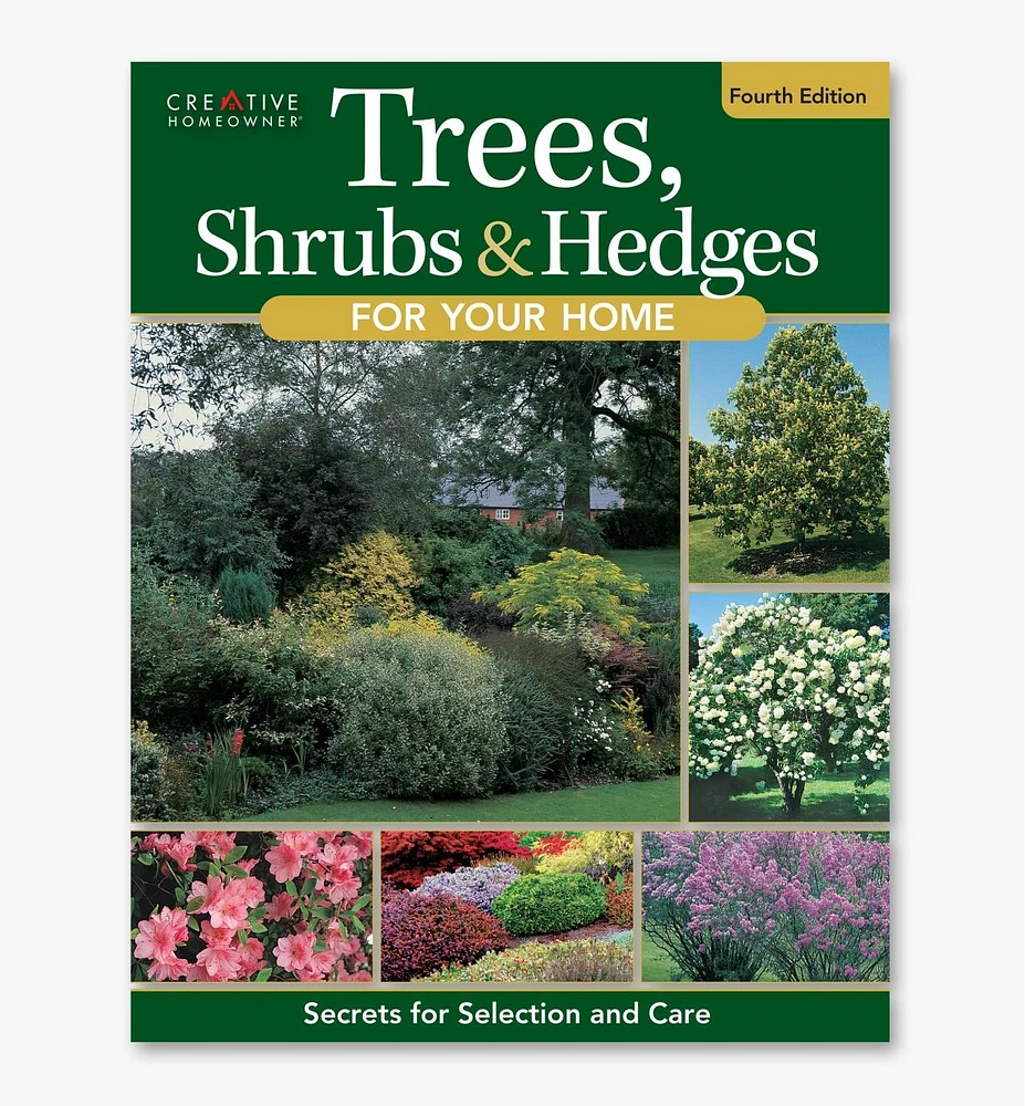 Trees, Shrubs & Hedges for Your Home, Fourth Edition