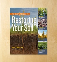 Complete Guide to Restoring Your Soil