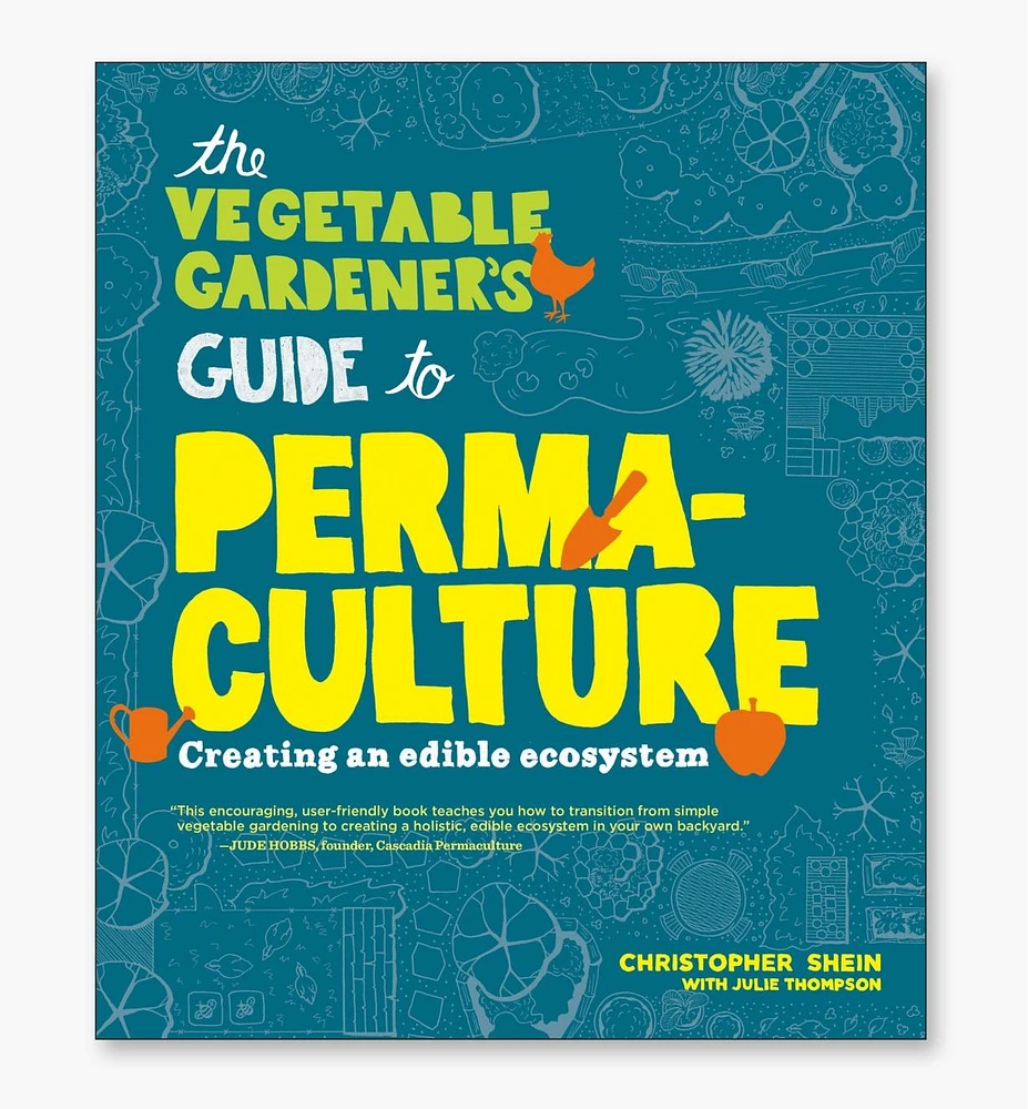 Vegetable Gardener's Guide to Permaculture: Creating an Edible Ecosystem