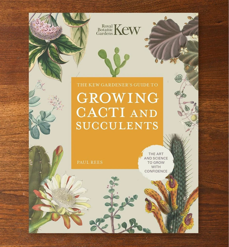 The Kew Gardener's Guide to Growing Cacti and Succulents