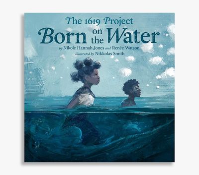 The 1619 Project: Born on the Water Book