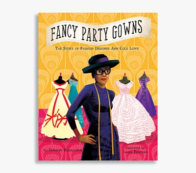 Fancy Party Gowns: The Story of Fashion Designer Ann Cole Lowe