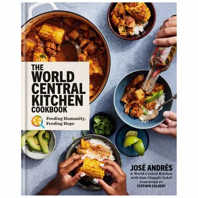 The World Central Kitchen Cookbook: Feeding Humanity