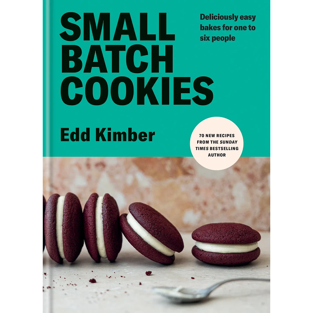 Small Batch Cookies: Deliciously Easy Bakes for One to Six People 