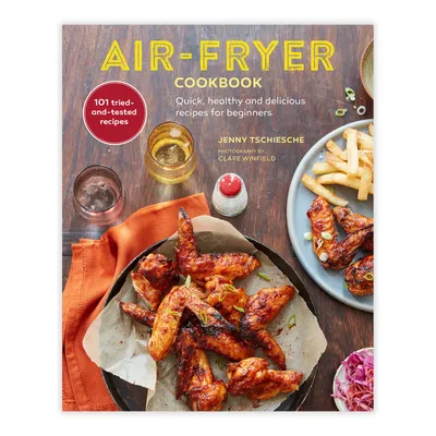 Air Fryer Cookbook: Quick