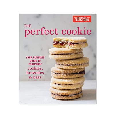 The Perfect Cookie: Your Ultimate Guide to Foolproof Cookies, Brownies & Bars