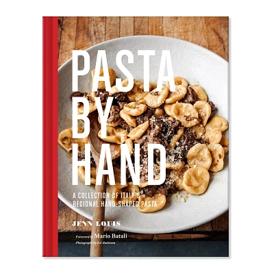 Sur La Table Pasta by Hand: A Collection of Italy’s Regional Hand-Shaped Pasta