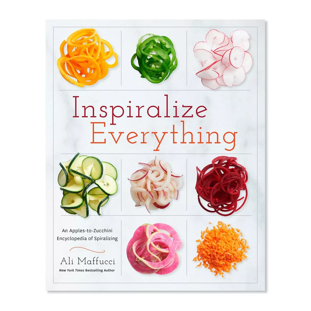 Sur La Table Inspiralize Everything: An Apples-to-Zucchini Encyclopedia of Spiralizing