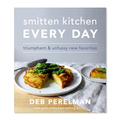 Smitten Kitchen Every Day: Triumphant and Unfussy New Favorites