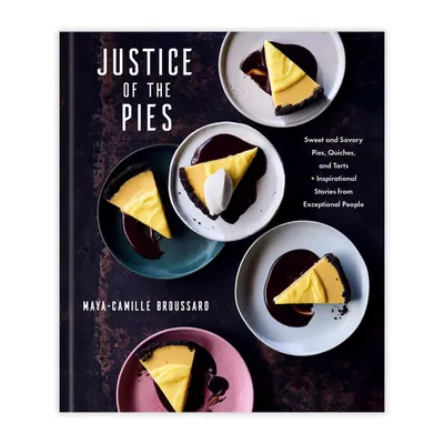 Justice of the Pies: Sweet and Savory Pies