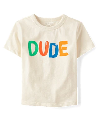 Baby And Toddler Boys Dude Graphic Tee