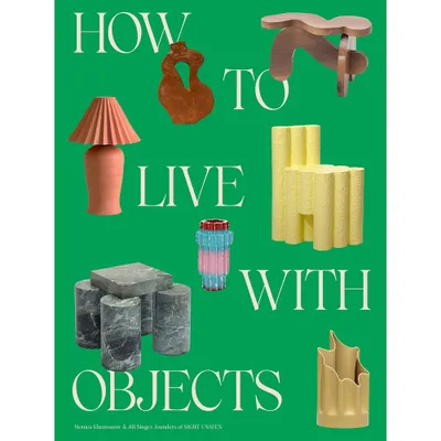 Sight Unseen: How To Live With Objects | West Elm