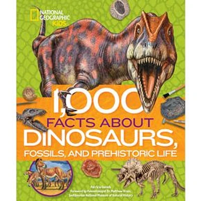 1,000 Facts About Dinosaurs, Fossils, and Prehistoric Life