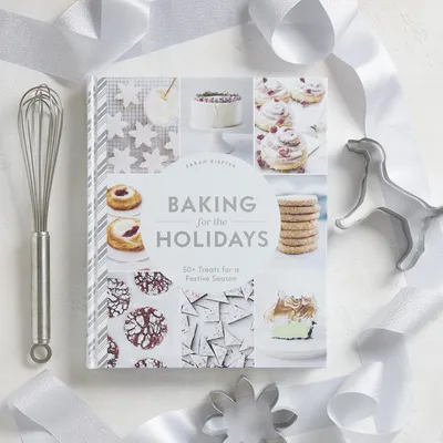 Sarah Kieffer: Baking for the Holidays: 50+ Treats for a Festive Season