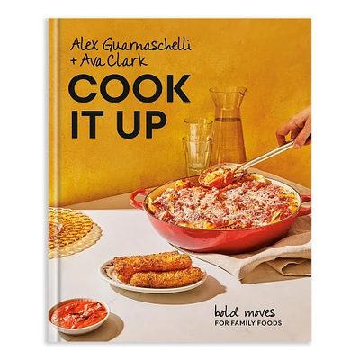 Alex Guarnaschelli: Cook It Up, Bold Moves for Family Foods Cookbook