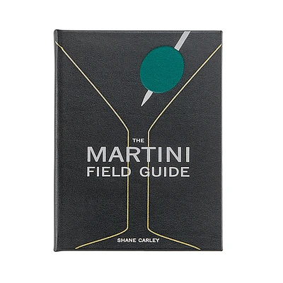 Shane Carley: The Martini Field Guide: Martini Culture for the Cocktail Renaissance