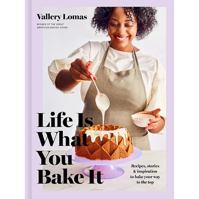 Vallery Lomas: Life is What You Bake It