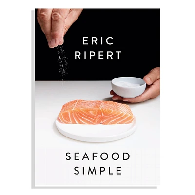 Eric Ripert: Seafood Simple, A Cookbook