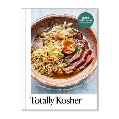 Totally Kosher: Tradition with a Twist, 150+ Recipes for the Holidays & Every Day Cookbook