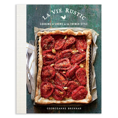 Georgeanne Brennan: La Vie Rustic Cookbook