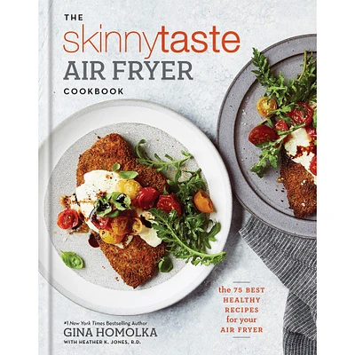 Gina Homolka: Skinnytaste Air Fryer Cookbook: The 75 Best Healthy Recipes for Your Air Fryer