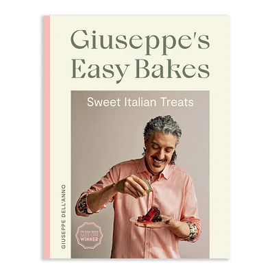 Giuseppe Dell'Anno: Giuseppe's Easy Bakes: Sweet Italian Treats