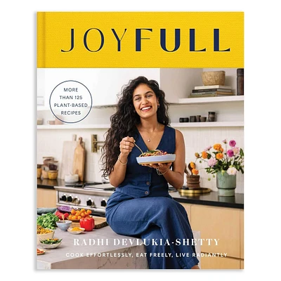 Radhi Devlukia-Shetty: JoyFull: Cook Effortlessly, Eat Freely, Live Radiantly