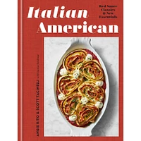 Angie Rito, Scott Tacinelli: Italian American: Red Sauce Classics and New Essentials