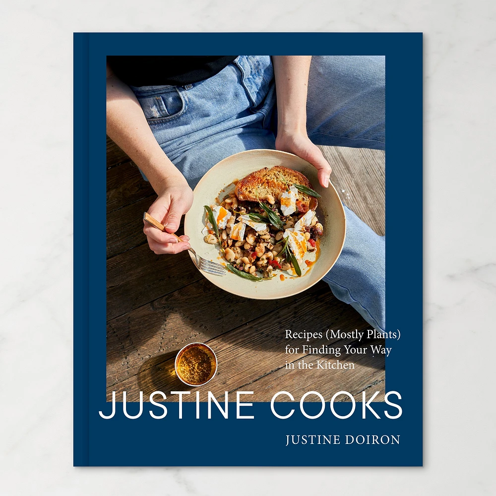 Justine Doiron: Justine Cooks: A Cookbook: Recipes (Mostly Plants) for Finding Your Way in the Kitchen