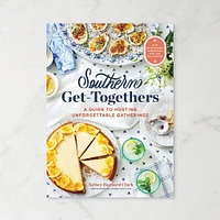 Kelsey Barnard Clark: Southern Get-Togethers: A Guide to Hosting Unforgettable Gatherings