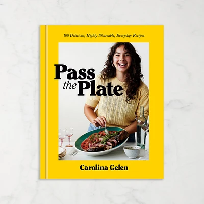 Carolina Gelen: Pass the Plate: 100 Delicious, Highly Shareable, Everyday Recipes: A Cookbook
