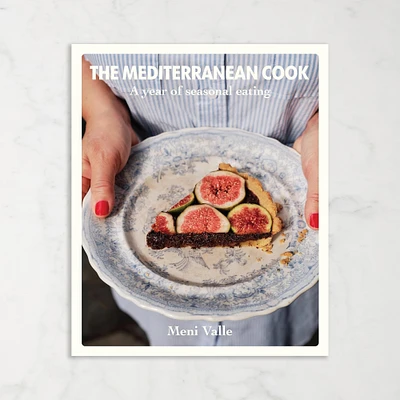 Meni Valle: The Mediterranean Cook: A Year of Seasonal Eating