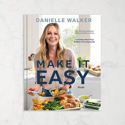Danielle Walker: Make It Easy: A Healthy Meal Prep and Menu Planning Guide