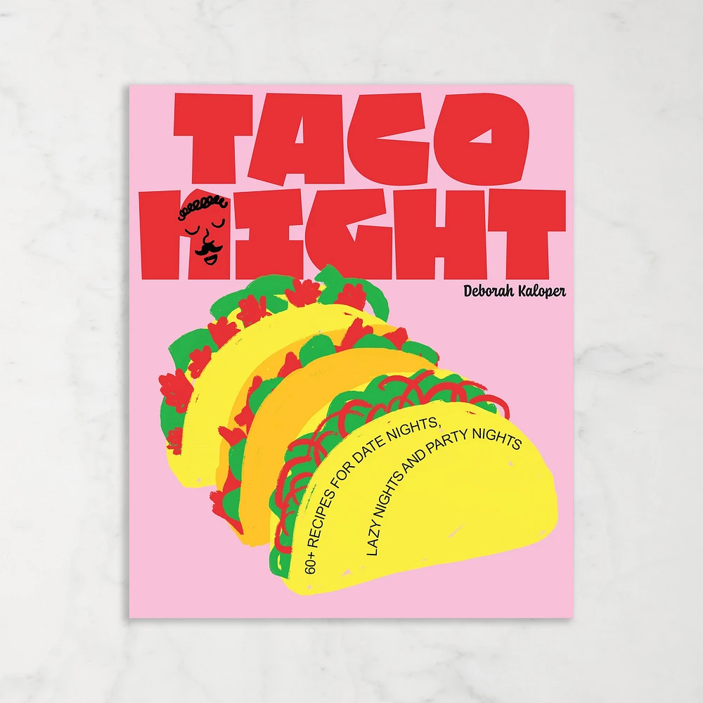Deborah Kaloper: Taco Night: 60+ recipes for date nights, lazy nights and party nights