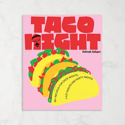 Deborah Kaloper: Taco Night: 60+ recipes for date nights, lazy nights & party nights