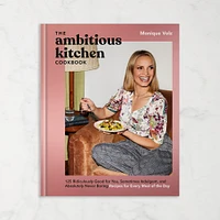 Monique Volz: The Ambitious Kitchen Cookbook: 125 Ridiculously Good for You, Sometimes Indulgent, and Absolutely Never Boring Recipes for Every Meal of the Day