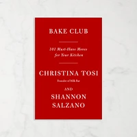 Christina Tosi: Bake Club: 101 Must-Have Moves for Your Kitchen: A Cookbook