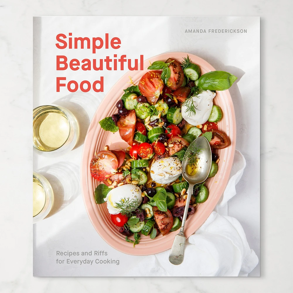 Amanda Frederickson: Simple Beautiful Food