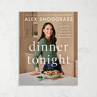 Alex Snodgrass: Dinner Tonight: 100 Simple, Healthy Recipes for Every Night of the Week