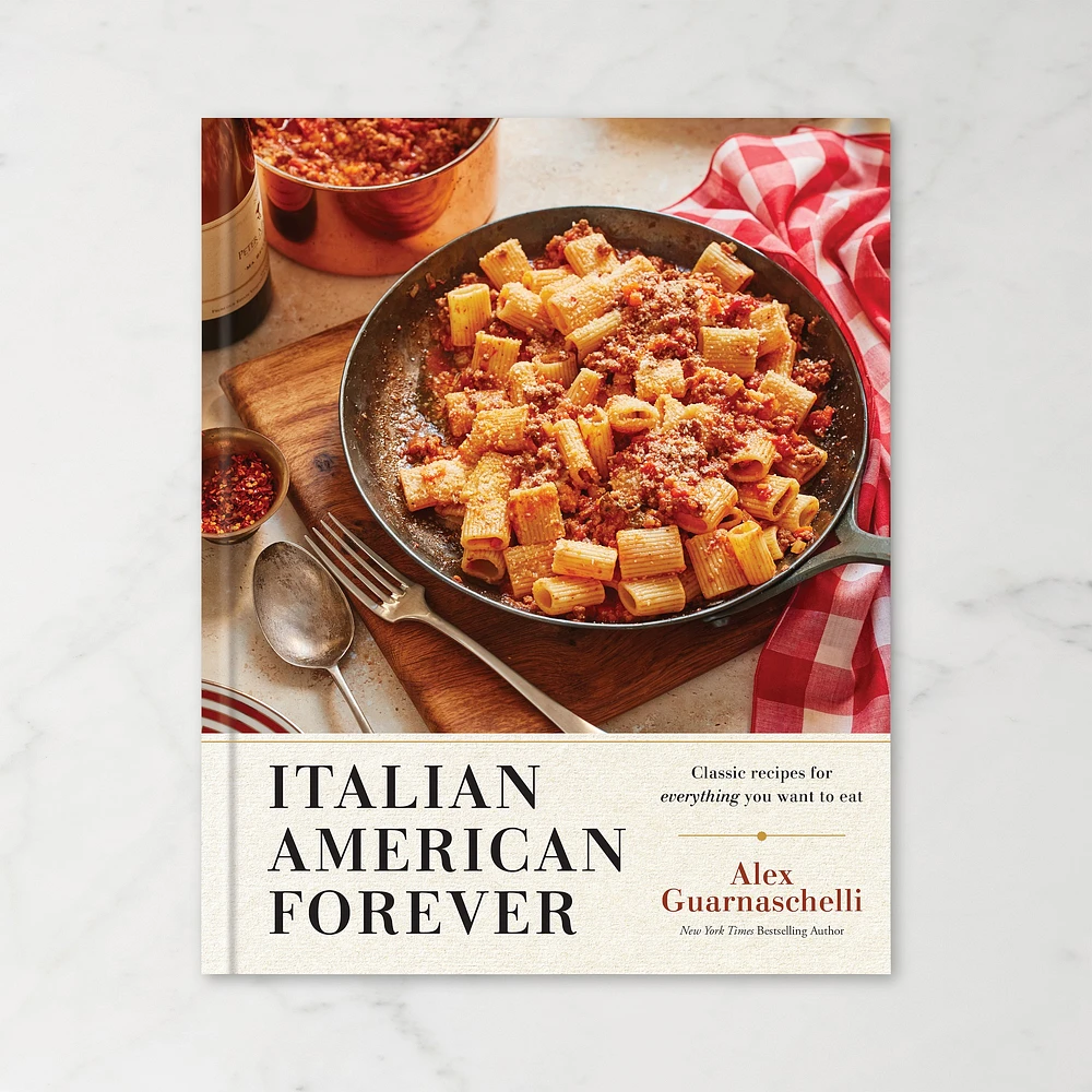 Alex Guarnaschelli: Italian American Forever: Classic Recipes for Everything You Want to Eat