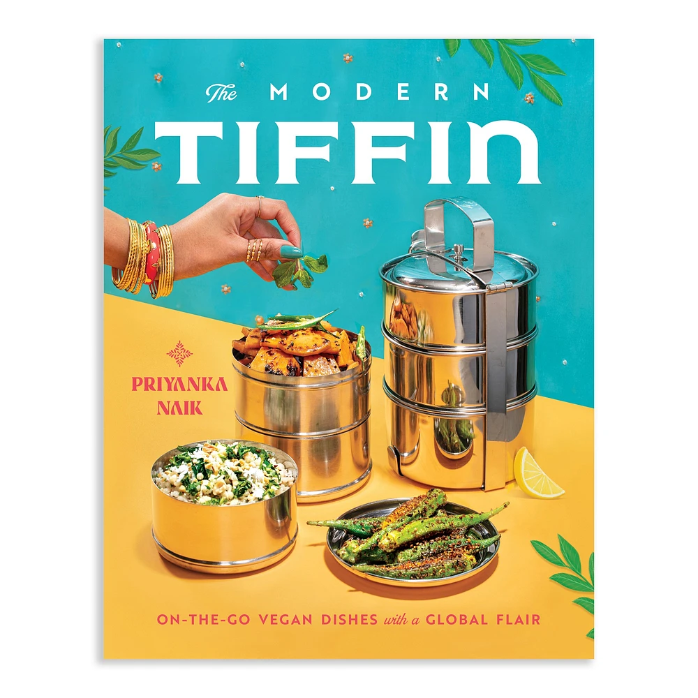 Priyanka Naik: The Modern Tiffin: On-the-Go Vegan Dishes with a Global Flair